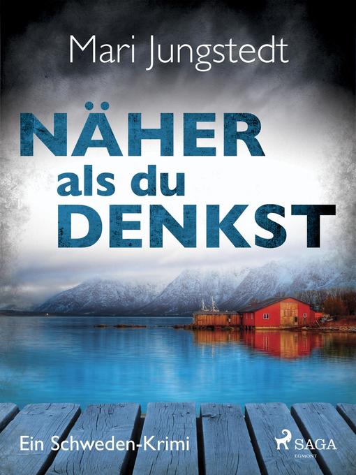 Title details for Näher als du denkst--Ein Schweden-Krimi by Mari Jungstedt - Available